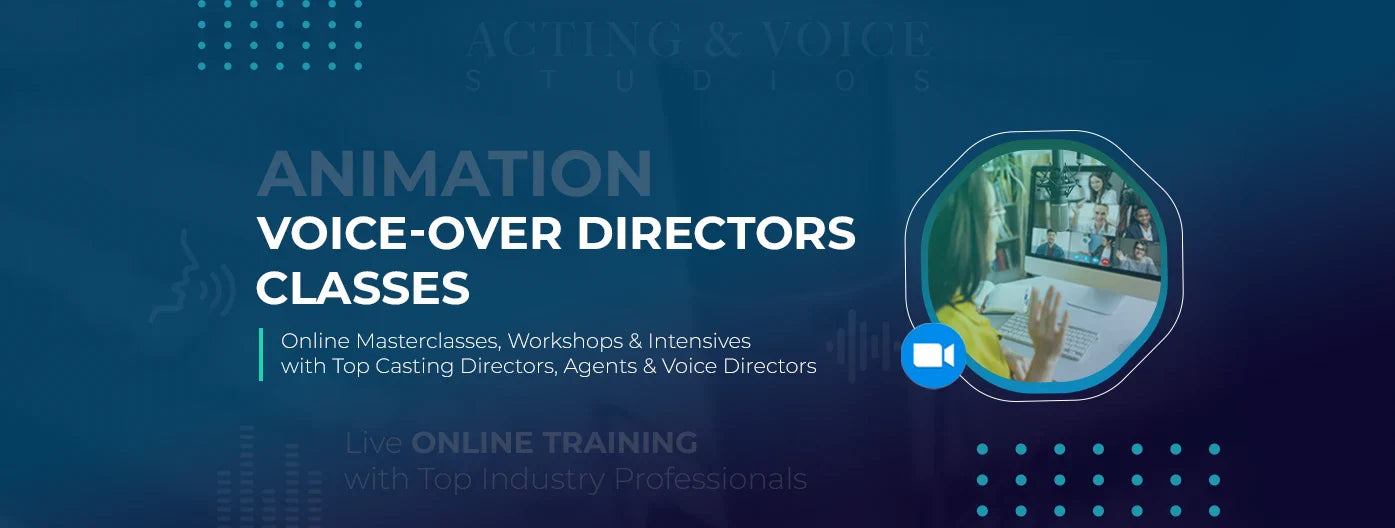 Animation Voice Over Classes | Online Masterclasses & Intensives
